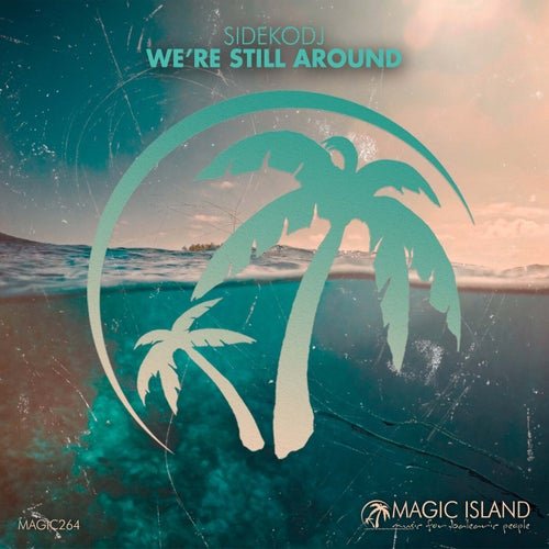 SidekoDJ - We&amp;apos;re Still Around (Extended Mix)