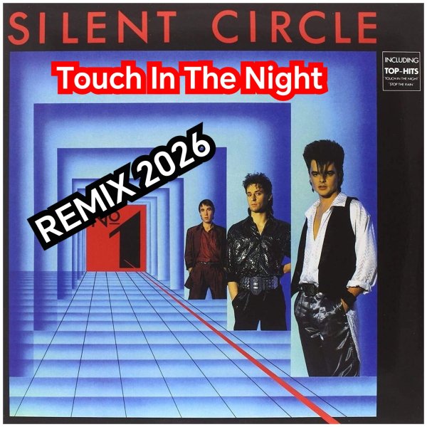 Silent Circle - Touch In The Night /Remix 2026