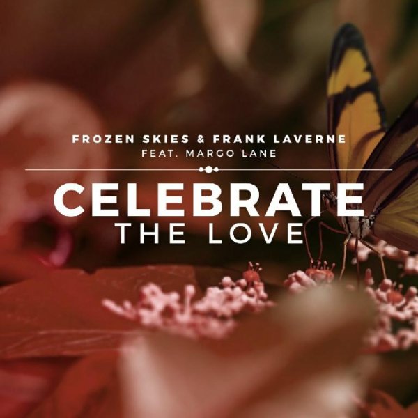 Frozen Skies & Frank Laverne - Celebrate the Love (2mx Remix)