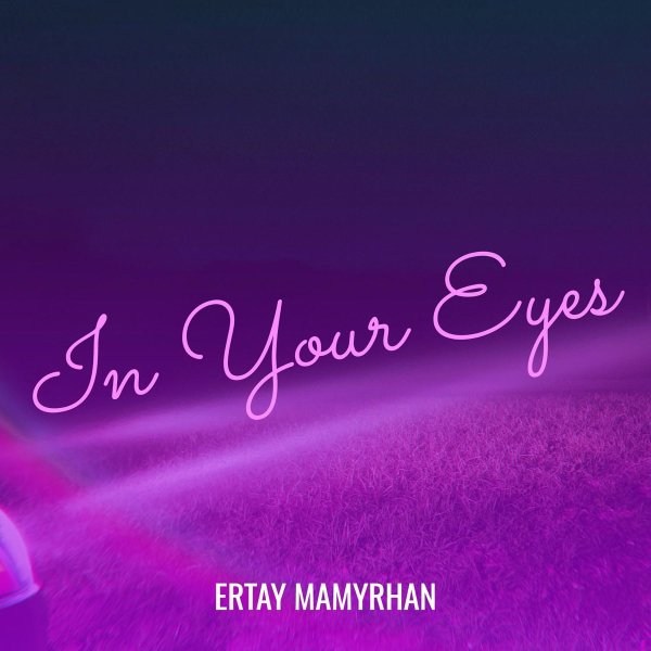 Ertay Mamyrhan - In Your Eyes