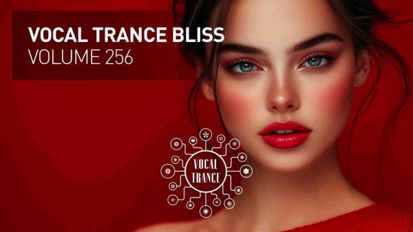 Trance Music - VOCAL TRANCE BLISS VOL. 256