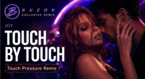 B Joy - Touch By Touch (Buzok Remix)