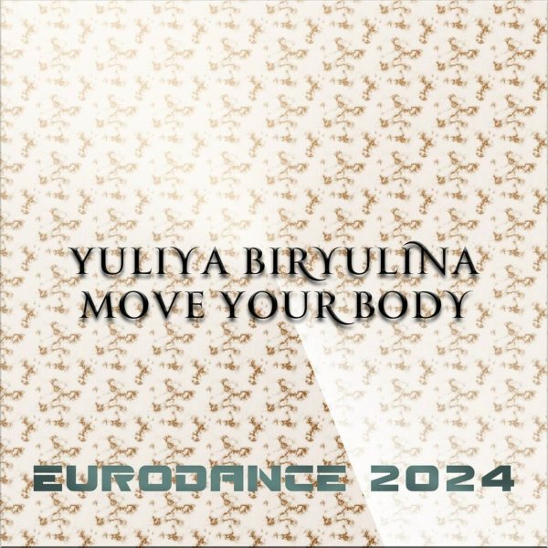 Yuliya Biryulina - Move Your Body(Eurodance), Eurodance