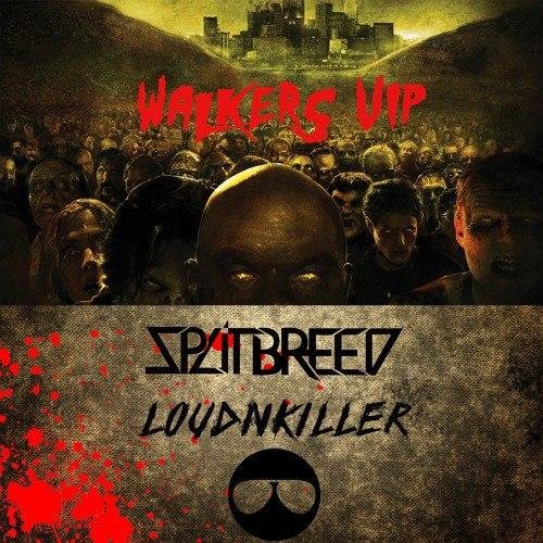 SPLITBREED  LOUD N KILLER - Walkers VIP