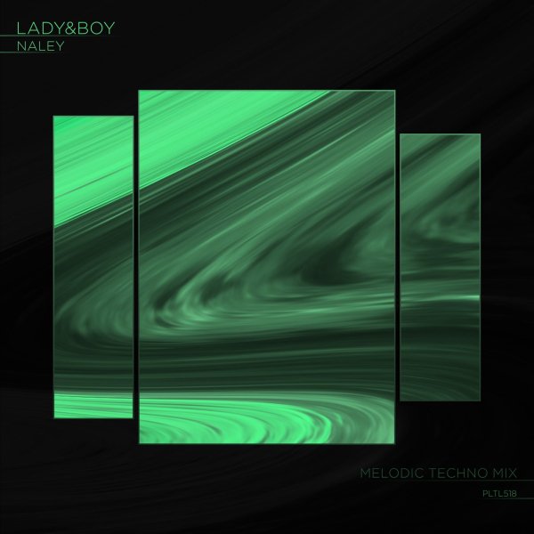 Lady&amp;amp;Boy - Naley (Melodic Techno Mix)