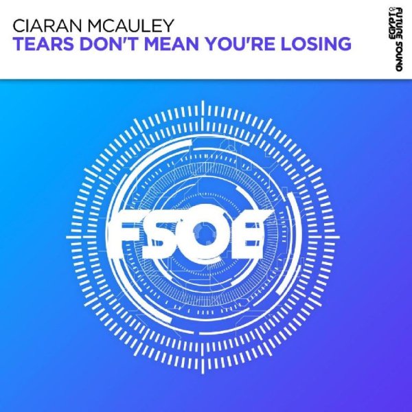 Ciaran McAuley - Tears Don&amp;apos;t Mean You&amp;apos;re Losing (Extended Mix)