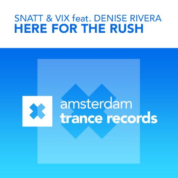 Snatt &amp;amp; Vix &amp;amp; Denise Rivera - Here For The Rush (Snatt &amp;amp; Vix Club Mix)