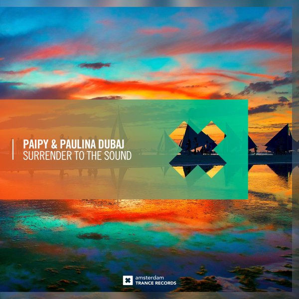 Paipy &amp;amp; Paulina Dubaj - Surrender To The Sound
