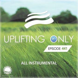 Ori Uplift - UPLIFTING ONLY EPISODE 441 (JUL 22, 2021) [ALL INSTRUMENTAL]