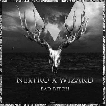 extRO x Wizard - Bad Bitch Original Mix