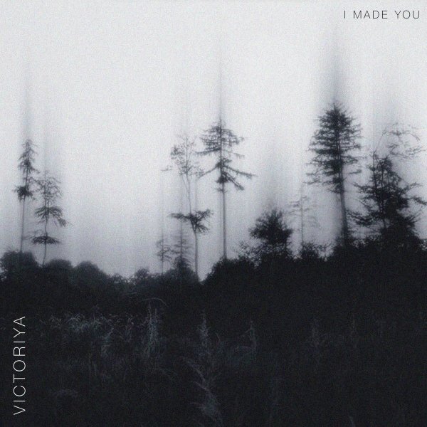 Victoriya - I Made You
