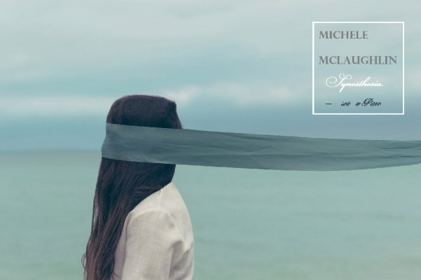 Michele McLaughlin - Synesthesia.