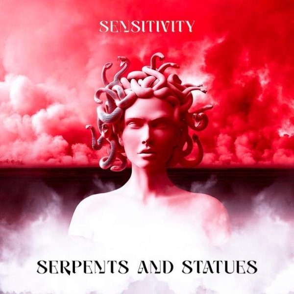 Sensitivity - Serpents And Statues