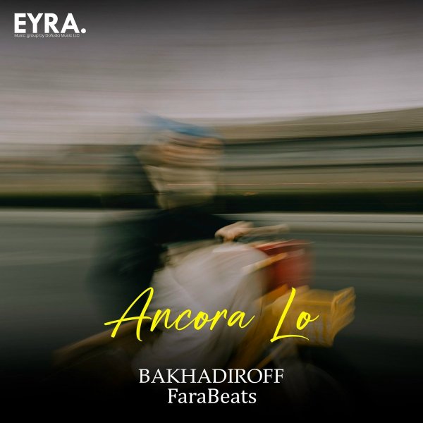 BAKHADIROFF/FaraBeats - Ancora Lo