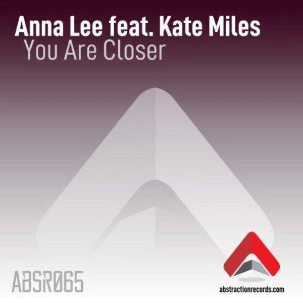 Anna Lee feat. Kate Miles - You Are Closer (Energy Mix)
