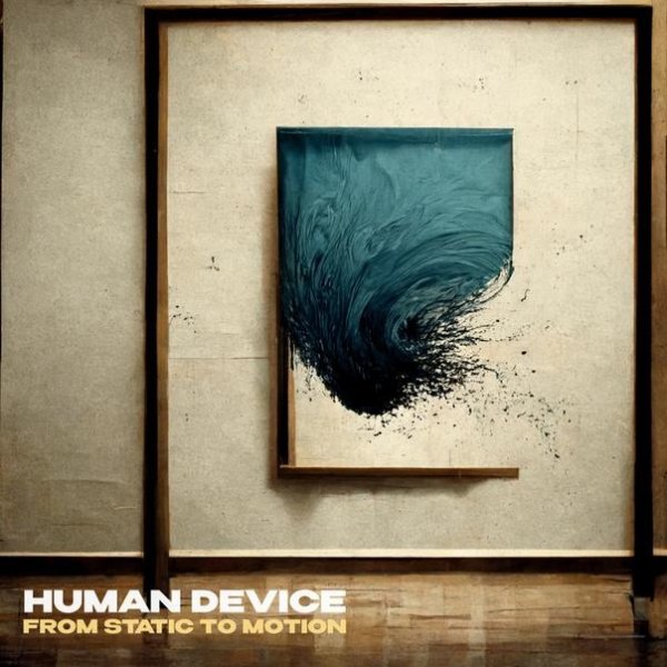 Human Device - From Static To Motion