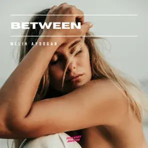 Melih Aydogan - Between