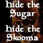 Hide the Sugar Hide the Skooma