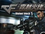 CF Violent Block 5