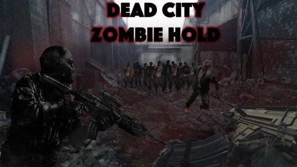 Dead City Zombie Hold v.0.1