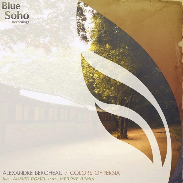 Alexandre Bergheau - Blue Soho Recordings, Colors Of Persia Original Mix