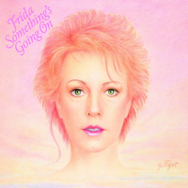 Frida - I Know There's Something Going On