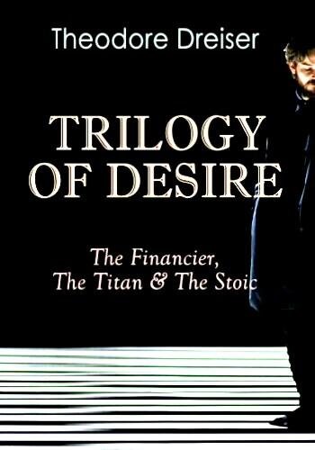Драйзер Т. ~ Трилогия желания