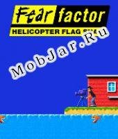 Fear Factor - Helicopter Flag Snag