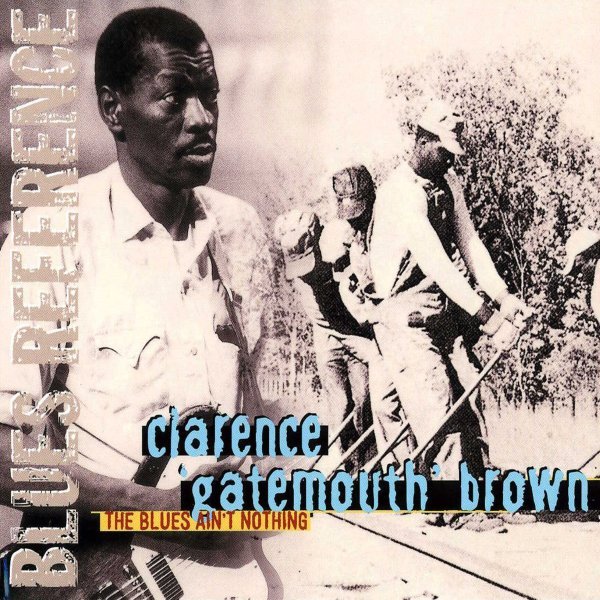 Clarence 'Gatemouth' Brown - Ain't Just Like A Woman