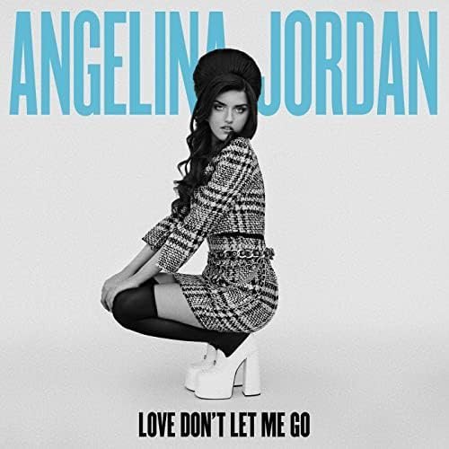 Angelina Jordan - Love Don't Let Me Go