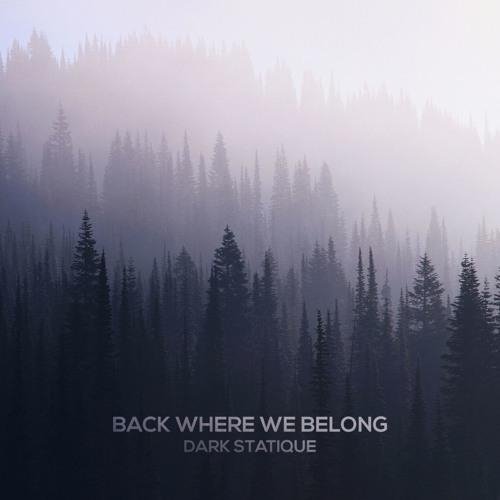 Dark Statique Back Where We Belong