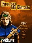 Kill Or Be Killed