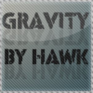 gravity by Hawk Style