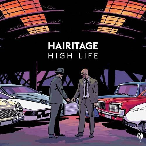 Hairitage - High Life