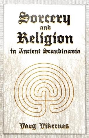 Варг Викернес Sorcery and Religion in Ancient Scandinavia