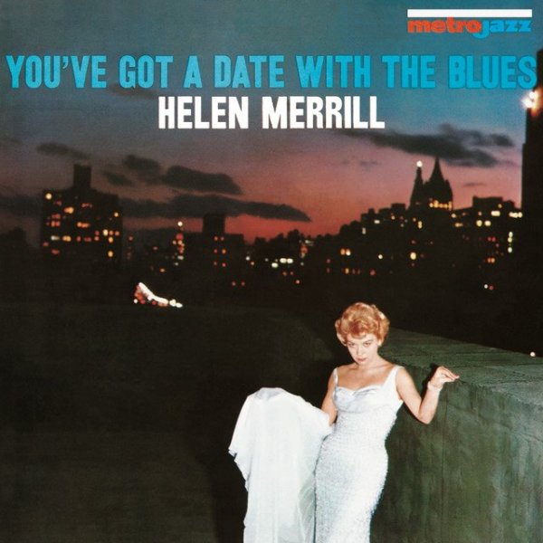 Helen Merrill - You've Got A Date With The Blues
