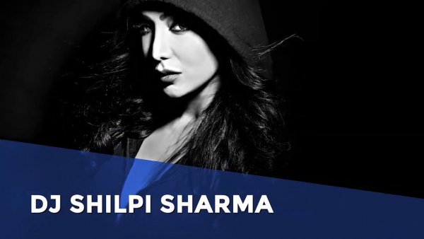 dj shilpi sharma