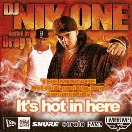 DJ Nik One Drago. Its hot in here