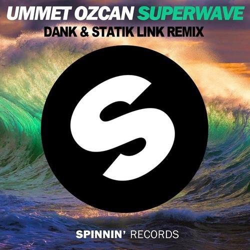Ummet Ozcan - Superwave (DANK and Statik