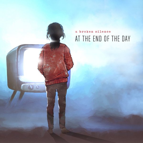 A Broken Silence - At the end of the day'2019