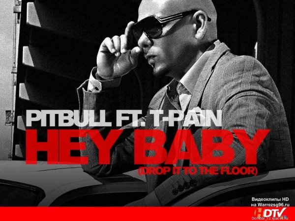 PITBULL ft. T-PAIN HEY BABY