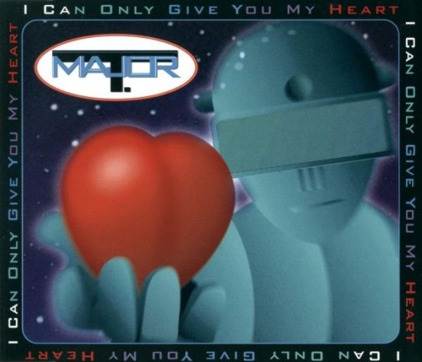 Major T - I Can Only Give You My Heart (Extended Version)