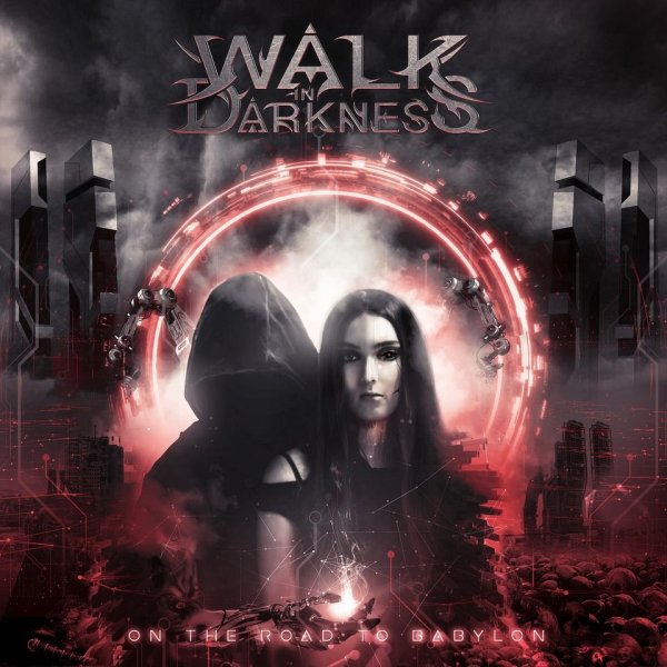 Walk in Darkness - On the road to Babylon