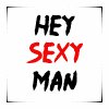 hey sexy man by LaDamePerverse