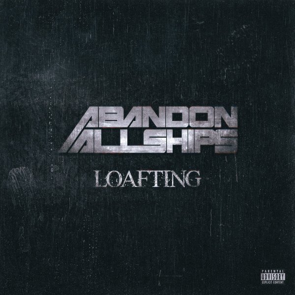 Abandon All Ships - Loafting