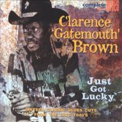 Clarence 'Gatemouth' Brown - Just Got Lucky