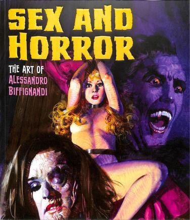 Sex and Horror The Art of Alessandro Biffignandi