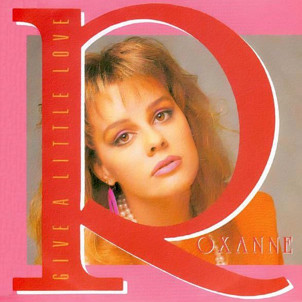 Roxanne - Give A Little Love