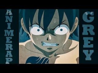 AnimeRap - Реп Про Грея Отмороженого