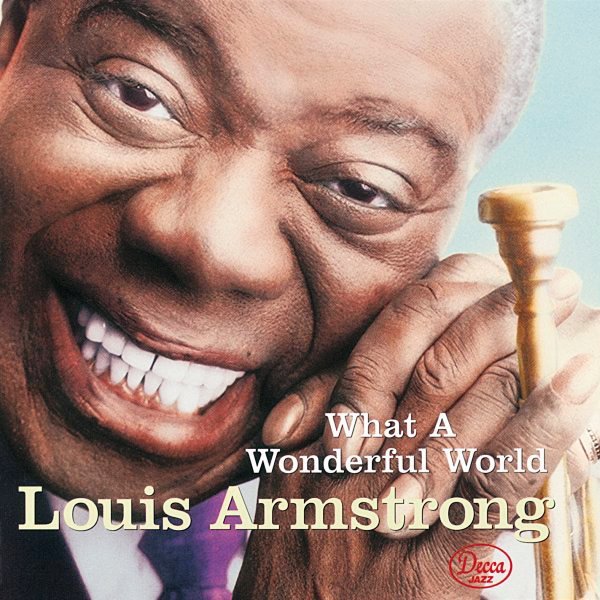 Louis Armstrong - What A Wonderful World